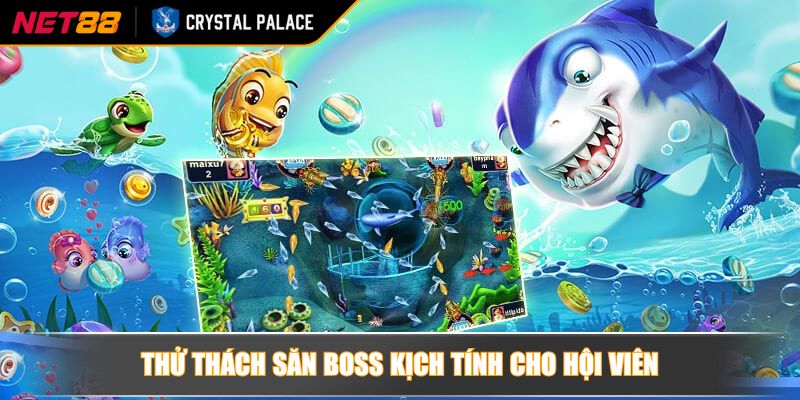 Thử thách săn boss kịch tính cho hội viên