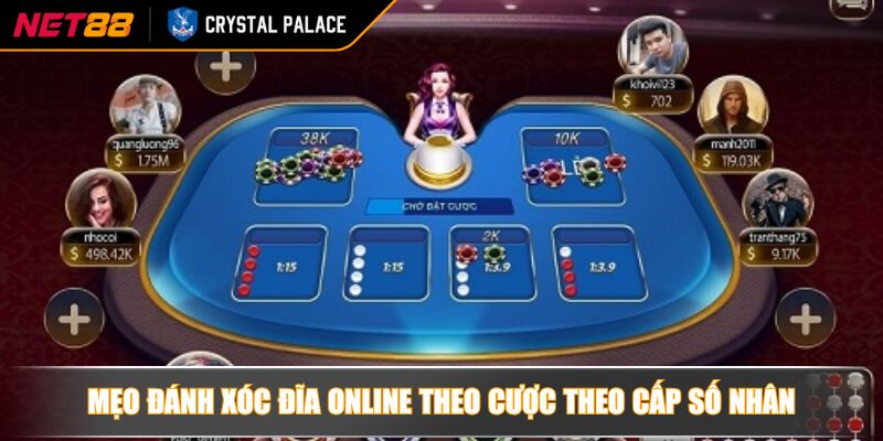 Mẹo đánh Xóc Đĩa online theo cược theo cấp số nhân